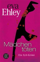 Eva Ehley - Mädchen töten