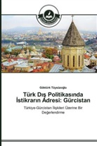 Göktürk Tüysüzo lu, Göktürk Tüysüzo¿lu, Göktürk Tüysüzoglu - Türk D Politikas nda stikrar n Adresi: Gürcistan