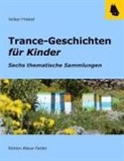 Volker Friebel - Trance-Geschichten für Kinder
