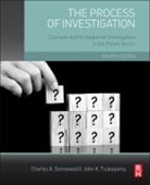 Charles Sennewald, Charles A. Sennewald, Charles A. (Independent Security Manage Sennewald, Charles A. (Independent security management consultant Sennewald, Sennewald Charles A., John Tsukayama... - Process of Investigation