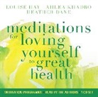 Heather Dane, Louise Hay, Louise L. Hay, Ahlea Khadro - Meditations for Loving Yourself to Great Health (Audio book)