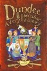 Fiona MacDonald - Dundee: A Very Peculiar History