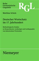 Matthias Schulz - Deutscher Wortschatz im 17. Jahrhundert