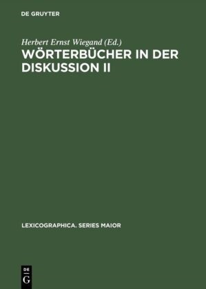 Herber Ernst Wiegand, Herbert Ernst Wiegand, Herbert E. Wiegand, Herbert Ernst Wiegand - Wörterbücher in der Diskussion. Bd.2 - Vorträge aus dem Heidelberger Lexikographischen Kolloquium