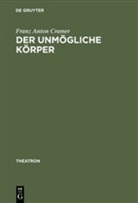 Franz A. Cramer, Franz Anton Cramer - Der unmögliche Körper