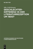 Silke Schlichtmann - Geschlechterdifferenz in der Literaturrezeption um 1800?