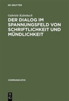 Gabriele Kalmbach - Der Dialog im Spannungsfeld von Schriftlichkeit und Mündlichkeit