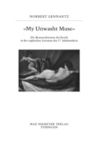Norbert Lennartz - "My unwasht Muse"