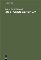 Andrea Bartl, Jürge Eder, Jürgen Eder, Harry Fröhlich, Harry Fröhlich u a, Klaus Dieter Post... - In Spuren gehen ...