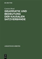 Carsten Breul - Grammatik und Bedeutung der kausalen Satzverbände