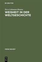 Sicco Lehmann-Brauns - Weisheit in der Weltgeschichte