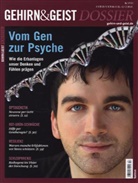 Gehirn & Geist Dossier - Nr.3/2011: Vom Gen zur Psyche
