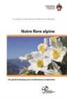 D Aeschimann, D. Aeschimann, David Aeschimann, B Bäumler, B. et al. Bäumler, Beat Bäumler... - Notre flore alpine
