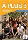Katia Brandel - A plus 3 : méthode de français pour adolescents, A2.2 : livre de l'élève + CD