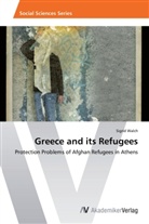 Sigrid Walch - Greece and its Refugees