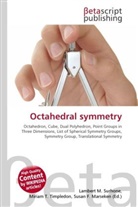 Susan F Marseken, Susan F. Marseken, Lambert M. Surhone, Miria T Timpledon, Miriam T. Timpledon - Octahedral symmetry