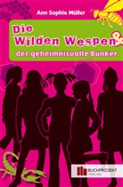 Ann Sophie Müller, Ann-Sophie Müller - Die wilden Wespen & der geheimnisvolle Bunker