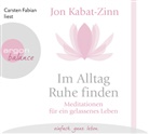 Jon Kabat-Zinn, Carsten Fabian - Im Alltag Ruhe finden, 1 Audio-CD (Hörbuch)
