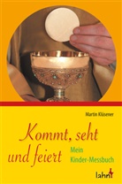 Martin Klüsener - Kommt, seht und feiert