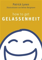 Patrick Lynen, Reiner Bergmann - How to get Gelassenheit