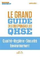 Nathalie Diaz - Le Grand Guide des Responsables QHSE Qualité ¿ Hygiène ¿ Sécurité ¿ Environnement