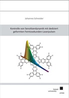 Johannes Schneider - Kontrolle von Sensitizerdynamik mit dediziert geformten Femtosekunden-Laserpulsen