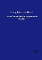 Georg Friedrich Hegel, Georg Wilhelm Friedrich Hegel - Grundlinien der Philosophie des Rechts