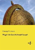 Georg Lasson - Hegel als Geschichtsphilosoph