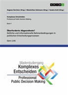 Dagmar Borchers, Maximilian Hohmann, Sandra Kohl, Gero Link, Dagmar Borchers, Maximilian Hohmann... - Überforderte Abgeordnete? Zeitliche und informationelle Rahmenbedingungen in politischen Entscheidungsprozessen