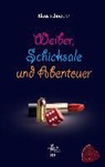 Klaus Schneider - Weiber, Schicksale und Abenteuer