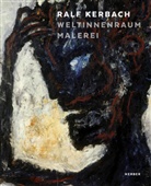 Eugen Blume, Ralf Kerbach, Gwendo Kremer, Gwendolin Kremer, Gisbert Porstmann, Gisber Porstmann... - Ralf Kerbach. Weltinnenraum