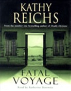 Kathy Reiches, Kathy Reichs, Katherine Borowitz - Fatal Voyage (Audio book)