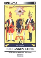 Rolf Fuhrmann - Die Langen Kerls 1675/1713 bis 1806