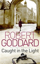 Robert Goddard - Caught in the Light