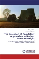Björ Arkborn, Björn Arkborn, Alexander Engström - The Evolution of Regulatory Approaches in Nuclear Power Oversight