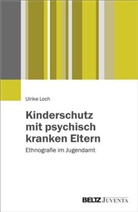 Loch, Ulrike Loch - Kinderschutz mit psychisch kranken Eltern