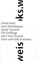 Gisel Getty, Gisela Getty, Jamal Tuschick, Jutt Winkelmann, Jutta Winkelmann - Die Zwillinge oder Vom Versuch, Geist und Geld zu küssen