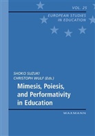 Shoko Suzuki, Christoph Wulf - Mimesis, Poiesis, and Performativity in Education