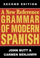 Carmen Benjamin, John Butt - A New Reference Grammar of Modern Spanish