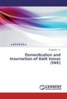Parmod Kumar - Domestication and Insurrection of Dalit Voices (IWE)