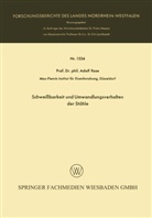 Adolf Rose - Schweißbarkeit und Umwandlungsverhalten der Stähle