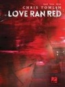 Chris (CRT) Tomlin - Love Ran Red