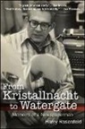 Harry Rosenfeld - From Kristallnacht to Watergate