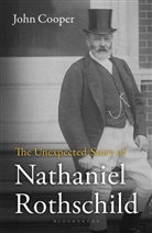 John Cooper, John (The Royal Historical Society Cooper, Cooper John - The Unexpected Story of Nathaniel Rothschild
