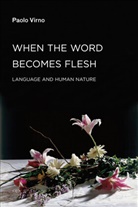 Giuseppina Mecchia, Paolo Virno, Paolo (Professore Associato Virno, Sylvere Lotringer - When the Word Becomes Flesh