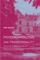 Gilles Deleuze, Felix Guattari, Félix Guattari, F'Lix Guattari - Psychoanalysis and Transversality