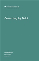 Joshua David Jordan, Maurizio Lazzarato - Governing By Debt