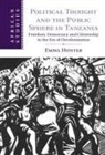 Emma Hunter, Emma (University of Cambridge) Hunter - Political Thought and the Public Sphere in Tanzania