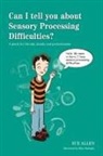 Sue Allen, Allen Sue, Mike Medaglia - Can I tell you about Sensory Processing Difficulties?