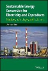 A Rao, Ashok Rao, Rao Ashok - Sustainable Energy Conversion for Electricity and Coproducts
